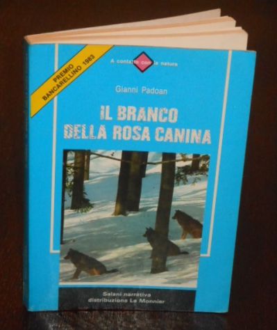 IL BRANCO DELLA ROSA CANINA, Gianni Padoan, A. Salani 1987. - Foto 2