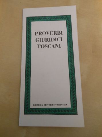 PROVERBI GIURIDICI TOSCANI, Libreria Ed. Fiorentina 1979. - Foto 2