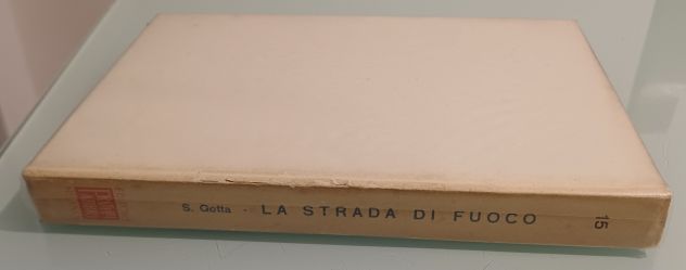 La strada di fuoco, Salvator Gotta, 1^ Edizione 1954. - Foto 5