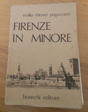FIRENZE IN MINORE, Emilia Chiostri Pegazzano, Bonechi Ed. 1970. - Foto 8