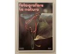 Fotografare la natura di Claude Nuridsany, Marie Pérennou 1°Ed.Mondadori, 1976