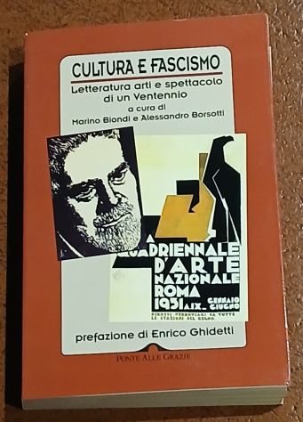 Cultura e fascismo: Letteratura, arti e spettacolo di un Ventennio", 2009