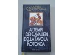 Ai tempi dei Cavalieri della Tavola Rotonda