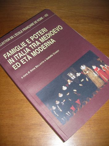 Famiglie e poteri in Italia tra Medioevo ed età moderna - Foto 2