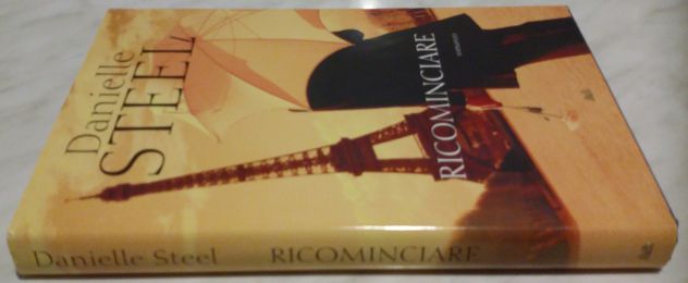RICOMINCIARE di Danielle Steel Ed. Mondadori su licenza Sperling & Kupfer, 2009 - Foto 2