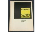 IL CASO CRAGGE, Q. PATRICK, MONDADORI 1964.