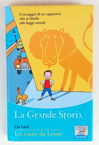 Un cuore da leone di Lia Levi 1°Ed.Piemme, 2013