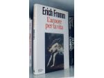 Erich Fromm  - L'amore per la vita