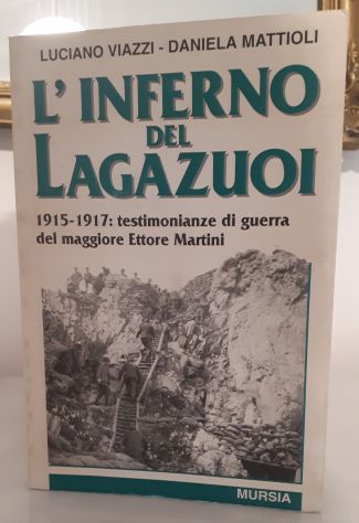 L'INFERNO DEL LAGAZUOI, LUCIANO VIAZZI – DANIELA MATTIOLI, MURSIA 1997. - Foto 2