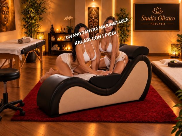 NOVITA DIVANO TANTRICO KAMASUTRA MILKINGTABLE KALARI STUDIO ELEGANTE PRIVATO Tel:3806894017