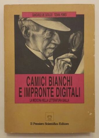 Camici bianchi e impronte digitali De Cataldo,Pomes 1°Ed.1992
