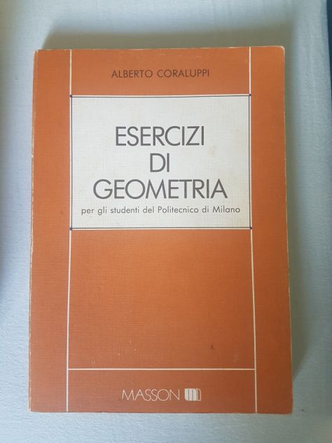 Testo universitario - Ingegneria - Esercizi di geometria / A. Coraluppi / Masson