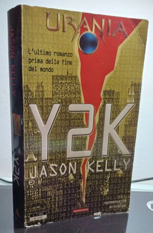 Y2K, L’ultimo romanzo prima della fine del mondo, JASON KELLY, URANIA 1999. - Foto 3