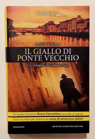 Il giallo di ponte vecchio di Letizia Triches Ed.Newton Compton, 2014 come nuovo