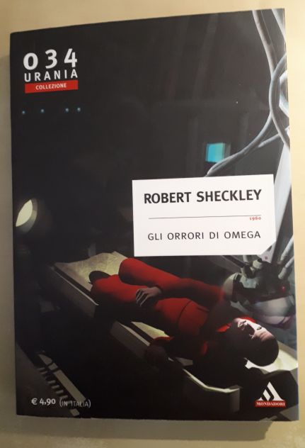 GLI ORRORI DI OMEGA, ROBERT SHECKLEY, 034 URANIA COLLEZIONE, 2005. - Foto 2