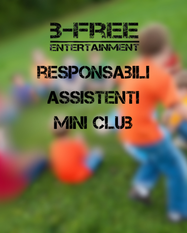 Assistenti e Responsabili Mini Club B-Free Entertainment