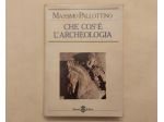 Che cos'è l'archeologia di Massimo Pallottino 3°Ed.Sansoni, Firenze 1980