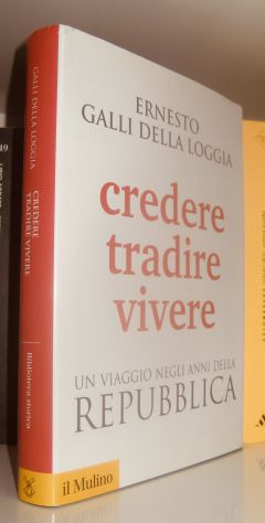 Credere, tradire, vivere - Un viaggio negli anni della Repubblica