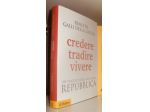 Credere, tradire, vivere - Un viaggio negli anni della Repubblica