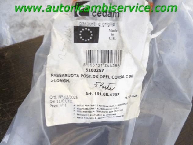 5160257 PASSARUOTA GIROPARAFANGO RIVESTIMENTO PARAFANGO POSTERIORE DESTRO OPEL CORSA 1.2 B 5P RICAMBIO NUOVO - Foto 3