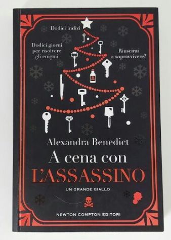 A cena con l'assassino di Alexandra Benedict Ed.Newton Compton, novembre 2022