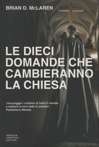 Le dieci domande che cambieranno la chiesa