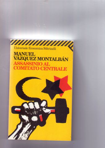 Manuel Vasquez Montalban, Assassinio al Comitato Centrale, Feltrinelli