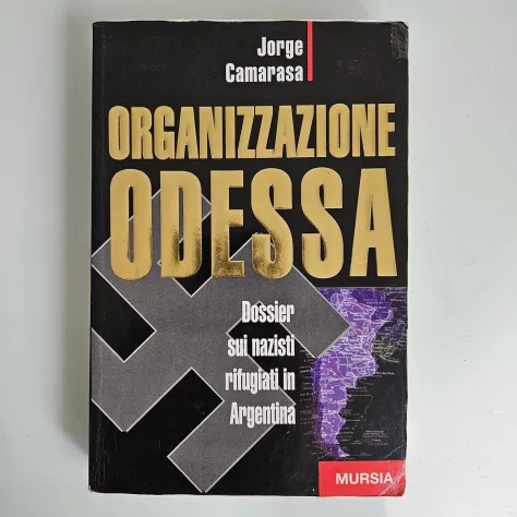 Organizzazione Odessa - Jourge Camarasa - Mursia - 1998 - TRACCIATA!