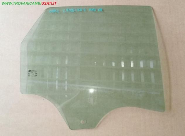SCENDENTE PORTA POST. D. VERDE  Vetri e Retrovisori  Cristalli  Cristalli porte  Cristal OPEL - CROSSLAND X - 01-06-2017 -