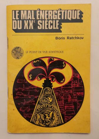 Le mal enèrgetique du XX° siecle Boris Ratchkov Ed.de l'Agence presse Novosti