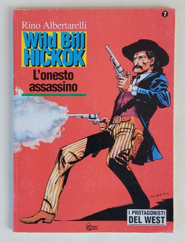 WILD BILL HICKOK L'onesto assassino n.7 di Rino Albertarelli Ed:Bonelli, 1994