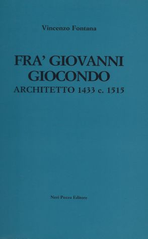 Fra' Giovanni Giocondo Architetto 1433 c.-1515 Neri Pozza Editore