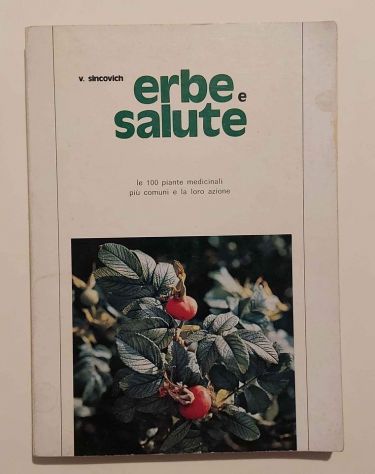V.SINCOVICH ERBE E SALUTE Piante Ed.ADV Firenze, 1973 Collana:Manuali Vita Salut