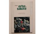 V.SINCOVICH ERBE E SALUTE Piante Ed.ADV Firenze, 1973 Collana:Manuali Vita Salut
