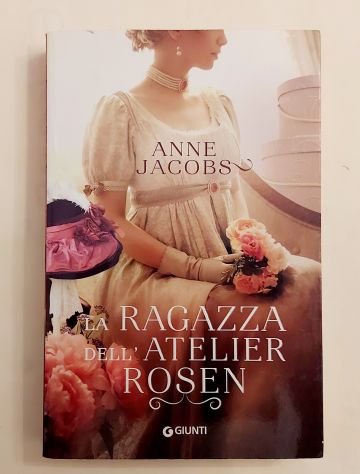 La ragazza dell'atelier Rosen di Anne Jacobs 1°Ed.Giunti, settembre 2022