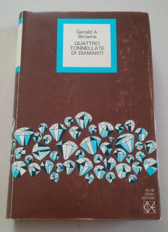 Gerard A. Browne - Quattro tonnellate di diamanti