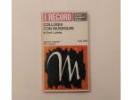 Colloqui con Mussolini di Ludwig Emil 1°Ed: Arnoldo Mondadori, Milano, 1965