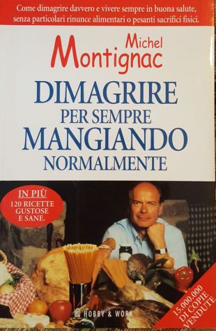 Montignac - Dimagrire per sempre mangiando normalmente