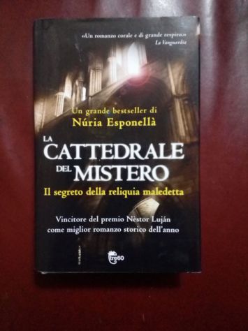 Libro: La cattedrale del mistero - Il segreto della reliquia maledetta - Nùria E