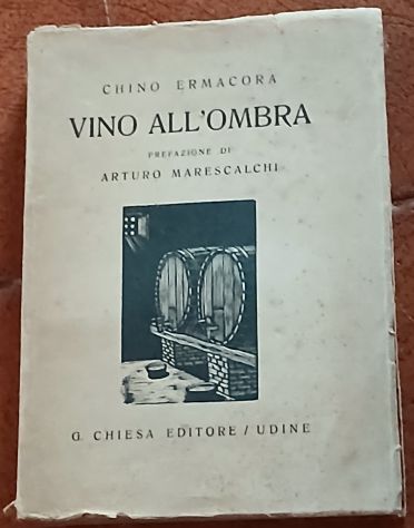 Vino all'ombra, Chino Ermacora, 1935.