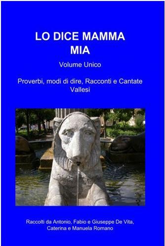 RACCOLTA DI: Proverbi, modi di dire, Racconti e Cantate Vallesi