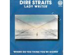 DIRE STRAITS - Lady Writer / Where do You Think You 're Going - 7'' / 45 giri