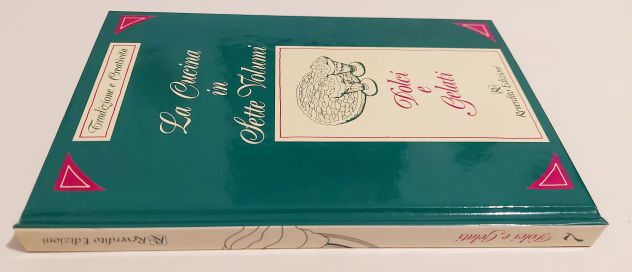 LA CUCINA IN SETTE VOLUMI-DOLCI E GELATI N.7 di Stella Donati Ed.Reverdito, 1992 - Foto 3