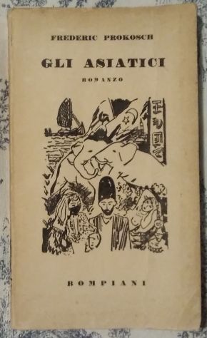 gli asiatici   di Frederic Prokosch,  1942