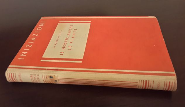 LE NOSTRE AMICHE LE PIANTE, M. BARGONI STURA, EDITRICE G. PRINCIPATO 1942. - Foto 3