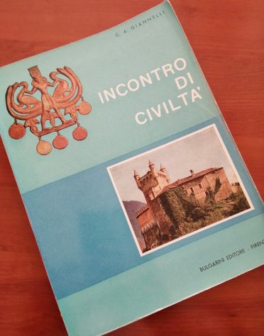 Incontro di Civiltà - C.A. Giannelli Vol. 1 - Bulgarini Editore 1965