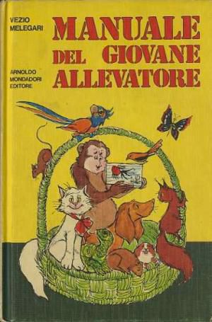 MANUALE DEL GIOVANE ALLEVATORE, Arnoldo Mondadori Editore Febbraio 1974. - Foto 2