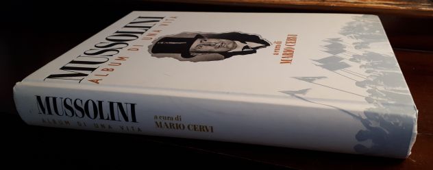 MUSSOLINI ALBUM DI UNA VITA, Mario Cervi, 1^ Ed. 1992. - Foto 2