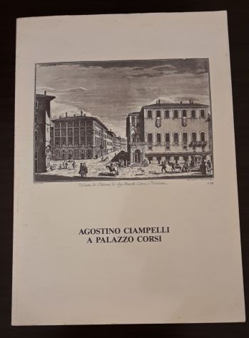 AGOSTINO CIAMPELLI A PALAZZO CORSI, A CURA di Virgilio Buoncristiani, 1986. - Foto 2