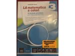 La matematica a colori 3 (Dea scuola).